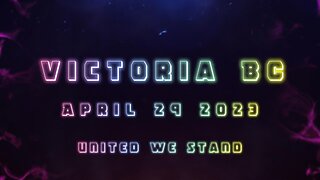Freedom Rally Victoria Bc (April 29,2023) UNITED WE STAND