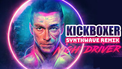 Kickboxer Advanced Training | Synthwave Remix by Nightdriver