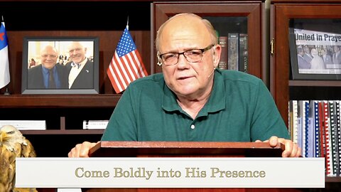 Come Boldly into His Presence