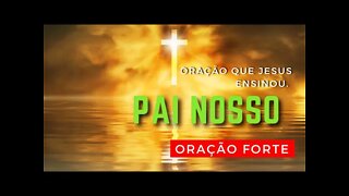 A oração que JESUS ensinou | PAI NOSSO | ORAÇÃO PODEROSA E MUITO FORTE