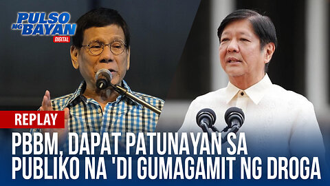 REPLAY | Pang. Marcos, dapat patunayan sa publiko na 'di gumagamit ng droga —FPRRD |January 31, 2024