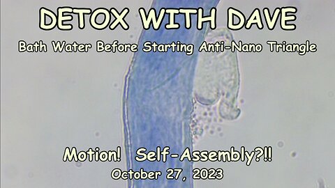Detox With Dave - Bath Water Before Starting (Oct 27, 2023)