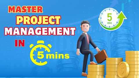 Conquer Project Management In 5 Minutes