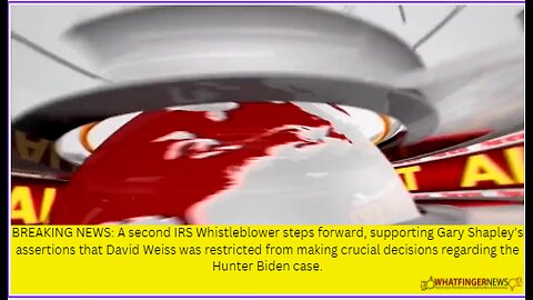 BREAKING NEWS: A second IRS Whistleblower steps forward, supporting Gary Shapley's assertions