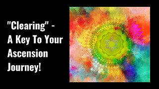 Why & How We "Clear" Density During Ascension! (Cellular Memory, 5 Ways We Clear, & More!)