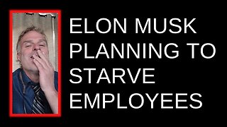 Elon Musk planning to starve Twitter Employees...sure