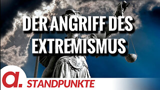 Der Angriff des Extremismus | Von Felix Feistel