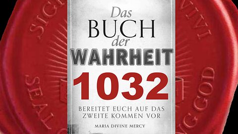 Gott Vater: Ich habe lange Zeit gewartet, um Meine Kinder zu sammeln (Buch der Wahrheit Nr 1032)