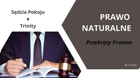 Prawo Naturalne vs. Aparat Sądowniczo-Represyjny w Polsce / Sędzia Pokoju / cz. 8