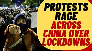 LOCKDOWN PROTESTS Spread Across China