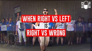 Blackpilled: When Right vs Left is Right vs Wrong