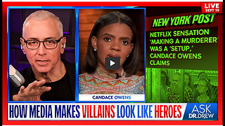 Candace Owens: How MSM Makes Villains Look Like Heroes With "Selective Reporting" – Ask Dr. Drew