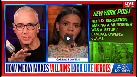 Candace Owens: How MSM Makes Villains Look Like Heroes With "Selective Reporting" – Ask Dr. Drew