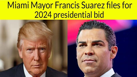 Miami Mayor Francis Suarez files for 2024 presidential bid | election