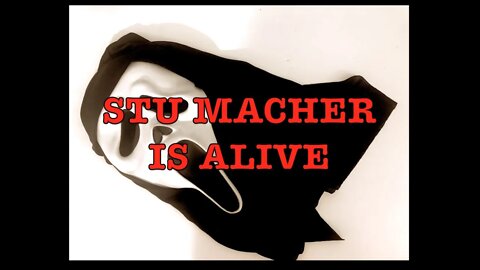 STU MACHER IS ALIVE! - Song