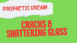 Prophetic Dream - Cracks & Shattering Glass