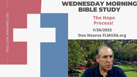 The Hope Process! - Bible Study | Don Nourse - FLMUSA 1/26/2022