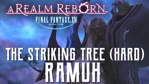 The Striking Tree (Hard) - Ramuh Trial Guide - FFXIV A Realm Reborn