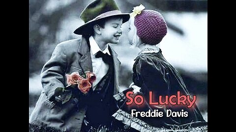 SO LUCKY (Freddie Davis) Tradução