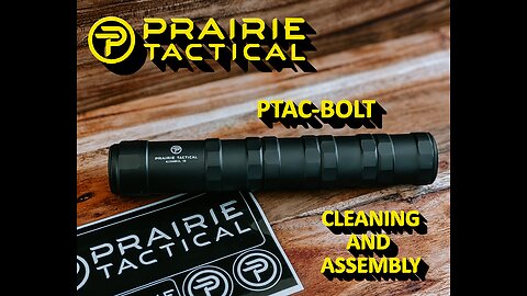 Prairie Tactical | PTAC-BOLT Deep Clean and Assembly
