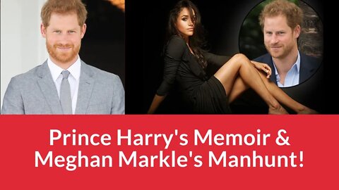 Prince Harry's Memoir & Meghan Markle's Manhunt! #ukroyals #meghanmarkle #princeharry