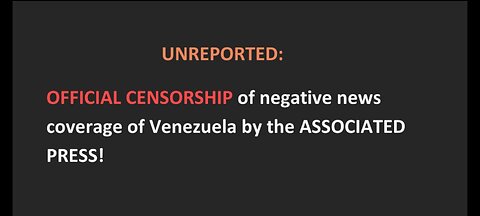 AP "OFFICIALLY" CENSORS Negative Venezuelan news as direct result of COMMUNIST/MAOIST ACTIVISM!