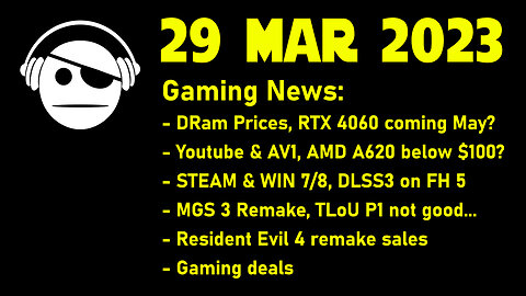 Gaming News | DDR Prices | RTX 4060 | AMD A620 | AV1 on Youtube | Gamins deals | 29 MAR 2023