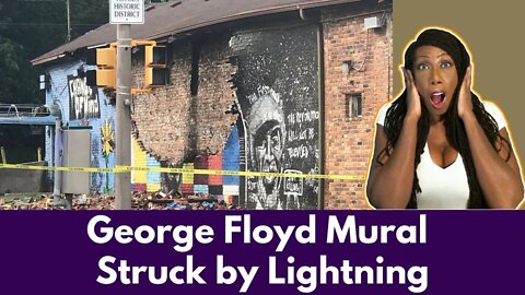 George Floyd Mural STRUCK BY LIGHTNING 😲