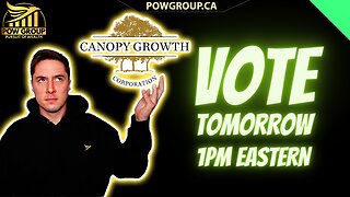 Canopy Growth Exchangeable Shares Vote Tomorrow 1PM Eastern & CGC Analysis