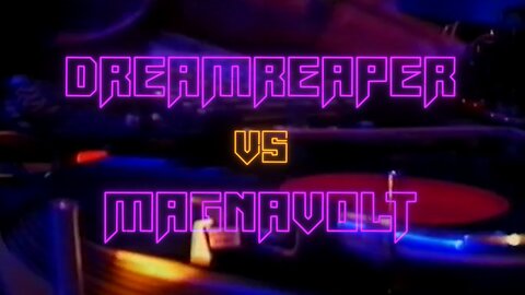 DreamReaper vs Magnavolt - BloodRave