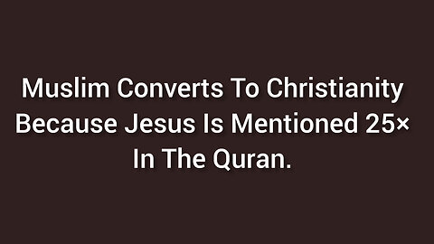 Muslim Converts To Christianity Using Quran