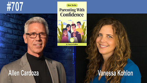 Ep. 707 - How to Do- Parenting with Confidence | Vanessa Kohlon