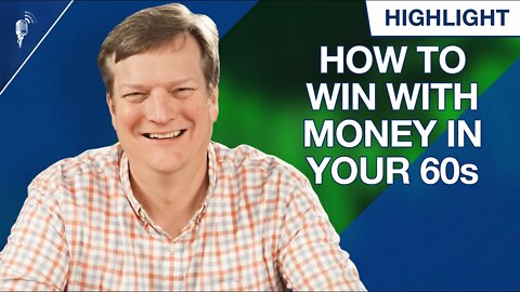 How to Win With Money in Your 60s (Financial Planning 101)