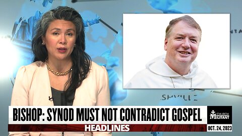 Bishop: Synod Must Not Contradict Gospel — Headlines — October 24, 2023