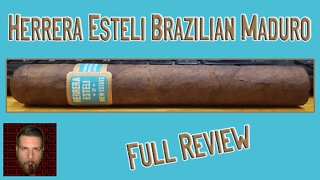 Herrera Esteli Brazilian Maduro (Full Review) - Should I Smoke This