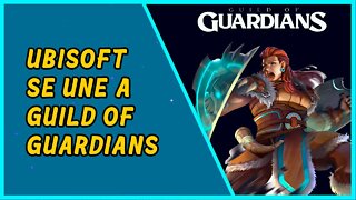 Ubisoft se junta a Guild of Guardians.