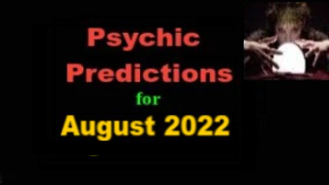 August 2022 Psychic Predictions - The Sword of Truth