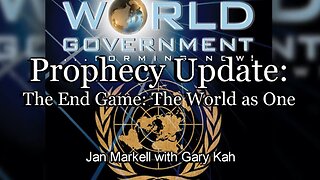 Prophecy Update: The End Game: The World as One