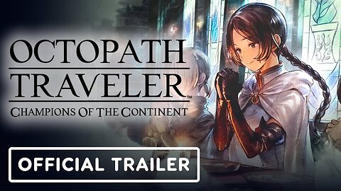 Octopath Traveler: Champions of the Continent - Official Rinyuu Trailer