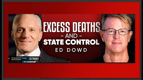 Ed Dowd | Excess Deaths, State Control; RFK Jr can beat Biden.