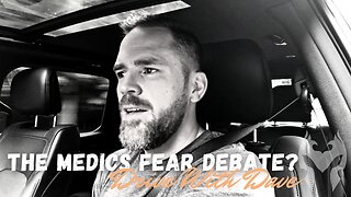THE MEDICS FEAR DEBATE? (Drive With Dave)