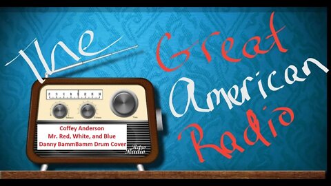 The Great American Radio presents: Coffey Anderson- MR RED, WHITE, & BLUE, Danny BammBamm Drum Cover