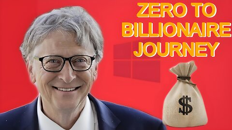 From Zero to Billionaire: The Bill Gates Journey
