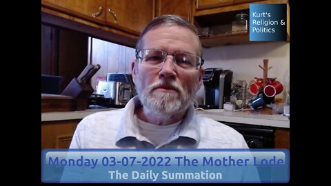 20220307 The Mother Lode - The Daily Summation