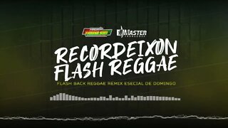 SETPLAY RECORDEIXON TIME / FLASH BACK REGGAE REMIX ESPECIA DE DOMINGO@MASTER PRODUÇÕES REGGAE REMIX