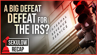 A Big Defeat for the IRS?