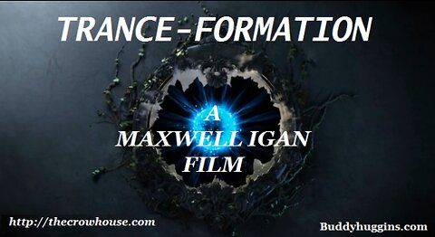 Max Igan 2012 Film: TRANCE–FORMATION
