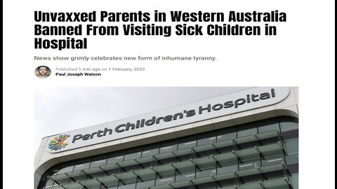 Unvaxxed Parents In W. Australia Banned From Visiting Their Sick Children & Other News