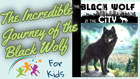 The Incredible Journey of the Black Wolf | An Inspiring Story For Kids
