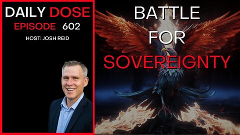 Battle for Sovereignty | Ep. 602 - Daily Dose